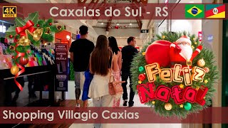 Caxias do Sul  RS  Shopping Villagio Caxias Iguatemi  Dezembro 2023  4K [upl. by Col]