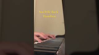 You’ll Be Back Hamilton Part 2 hamilton piano [upl. by Teodora]