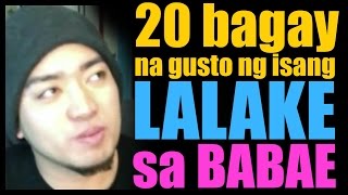 20 Bagay na gusto ng mga lalake pagdating sa isang babae [upl. by Ardnahs]