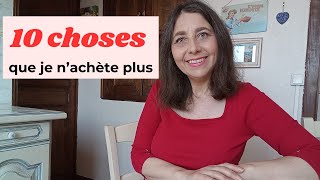 10 choses que je nachète plus👛 Frugalisme Simplicité🤗 [upl. by Hutner555]