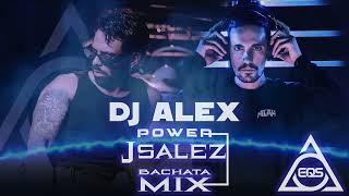 Dj Alex  Power J Salez Bachata Mix [upl. by Heyra]