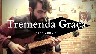 Fred Arrais  Tremenda Graça Guitar Cover  Cesário Filipi [upl. by Atinnod]