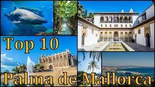 Palma de Mallorca Top 10 places to visit [upl. by Alleoj]