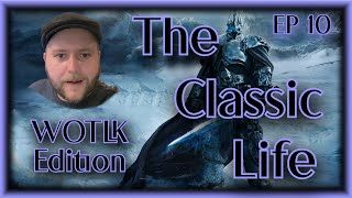 WOTLK Dual Spec RFD Prepatch and more  The Classic Life EP 10 ft Sarthetv Scottejaye [upl. by Colette]