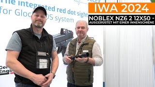 IWA 2024 Das NOBLEX EOptics NZ6 212x50  ausgerüstet mit einer integrierten Innenschiene [upl. by Placido]