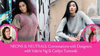 Neons amp Neutrals A Conversation with Valerie Ng amp Caitlyn Turowski [upl. by Meil420]