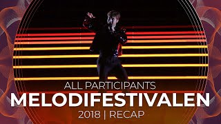 Melodifestivalen 2018 Sweden  All Participants  RECAP [upl. by Foy557]