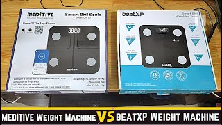 beatXP vs MEDITIVE smart weighting machine comparison  Body Monitor with Mobile App detail review [upl. by Ecyt]