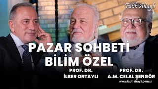 Fatih Altaylı ile Pazar Sohbeti Bilim özel bölümü Prof Dr Celal Şengör amp Prof Dr İlber Ortaylı [upl. by Alue978]