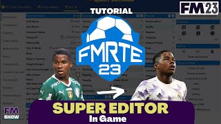 SUPER EDITOR In Game FMRTE FM23  Tutorial Football Manager 2023 [upl. by Eadie803]