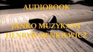 🎧 Janko muzykant 🎧 Henryk Sienkiewicz Audiobook Lektury szkolne [upl. by Nigam]