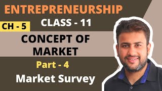 Concept of Market  Class 11  Entrepreneurship  Chapter 5  Part 4  Market Survey [upl. by Rialc]