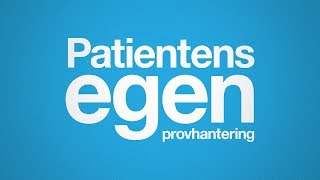 Patientens Egen Provhantering [upl. by Ednargel]