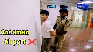 Airport ta POLICE na amuk fare 😤🤯🤬Andaman amp Nicobar  Subhson ShaRma [upl. by Vahe]