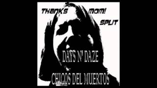 Days NDaze  Thanks Mom Split w Chicos Del Muertos Live Recordings  full EP 2015 [upl. by Elizabet251]