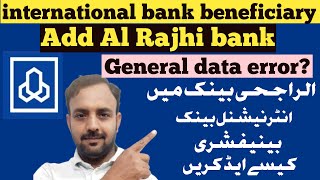 Al rajhi bank add international beneficiary  General data error  add international beneficiary [upl. by Errecart]