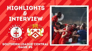 HIGHLIGHTS amp INTERVIEW  Redditch United vs Kettering Town [upl. by Inverson940]