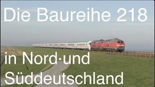 Die Baureihe 218 in Nord und Süddeutschland [upl. by Ssor]