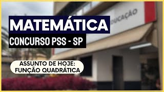 CONCURSO PSS DO ESTADO DE SP  Função Quadrática  Curso de Matemática P Professores [upl. by Yadnil]