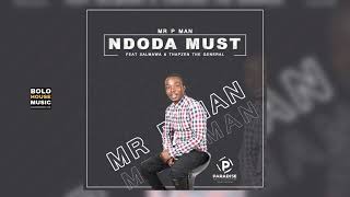 Mr P Man  Ndoda Must Ft Salmawa amp Thapzen the General Official Audio [upl. by Spielman750]