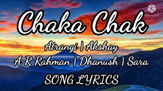 chaka chak song lyrics  Atrangi Re  Dhanush  bollywood new songs  romantic new songs  new songs [upl. by Sualkin]