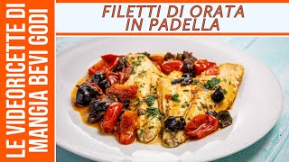 Filetti di orata in padella alla mediterranea SECONDO DI PESCE VELOCE [upl. by Jarlath]