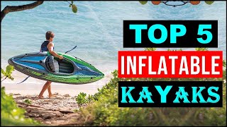 Top 5 Best Inflatable Kayaks in 2024 Review [upl. by Plume]