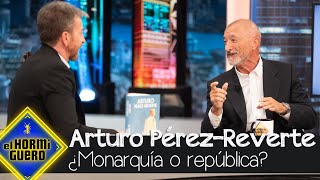 ¿Monarquía o República PérezReverte analiza debilidades y fortalezas de España  El Hormiguero [upl. by Cyma924]