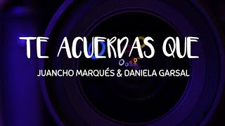 Juancho Marqués amp Daniela Garsal amp InnerCut  Te Acuerdas Que Letra Lyrics [upl. by Nnairet650]