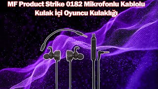 MF Product Strike 0182 Mikrofonlu Kablolu Kulak İçi Oyuncu Kulaklığı  ÖN İnceleme [upl. by Maleki105]