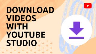 Download videos you’ve uploaded with YouTube Studio [upl. by Nisen]