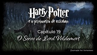 Harry Potter e o Prisioneiro de Azkaban  Capitulo 19  O Servo de Lord Voldemort [upl. by Seton]