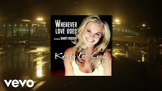 Kristy Lee Cook  Wherever Love Goes Lyric Video ft Randy Houser [upl. by Chandos]