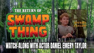 The Return of Swamp Thing WatchAlong with Daniel Emery Taylor [upl. by Nayar]