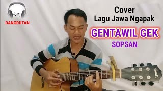 Gentawil Gek  Sopsan  Lagu Jawa Ngapak  Cover Dangdut Akustik sumarmanklik [upl. by Anelim445]