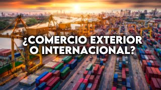 🔴Comercio EXTERIOR vs Comercio INTERNACIONAL [upl. by Venola]