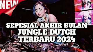 SPESIAL AKHIR BULAN  JUNGLE DUTCH BASS BETON TERBARU 2024 [upl. by Enatan]