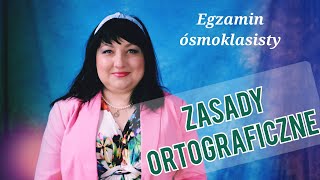 Zasady ortograficzne Powtórka do egzaminu ósmoklasisty z polskiego [upl. by Wiltz]