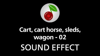 🎧 Cart cart horse sleds wagon  02 SOUND EFFECT [upl. by Manbahs823]