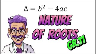 Discuss the nature of Roots using the Discriminant  Grade 11 Mathematics [upl. by Yde956]