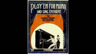 Play Em For Mama and Sing Em For Me Clarence Williams 1920 Piano Blues Played By Edythe Baker [upl. by Kcam]