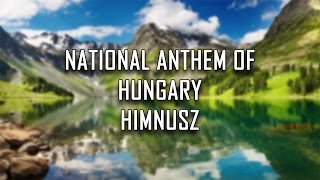 National Anthem of Hungary  HimnuszIsten áldd meg a Magyart God bless the Hungarians [upl. by Levison]