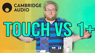 Cambridge Audio Melomania 1 vs Melomania Touch Bluetooth True Wireless Headphones Comparison [upl. by Wolcott]