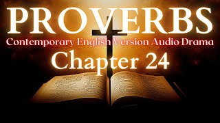 Proverbs Chapter 24 Contemporary English Audio Drama CEV [upl. by Dela421]