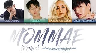 Jay Park — 몸매 Mommae Remix Feat Crush Simon Dominic amp Honey Cocaine Color Coded Lyrics [upl. by Dyolf]