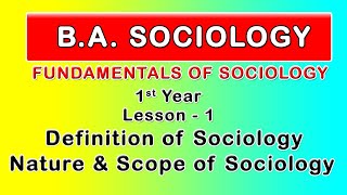 BA Sociology Fundamentals of Sociology Definition of Sociology Nature and Scope of Sociology [upl. by Zoltai]