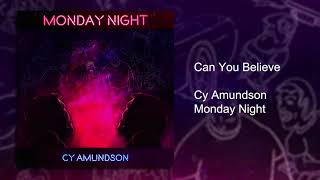 Can You Believe  Monday Night  Cy Amundson [upl. by Adallard]