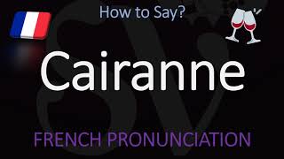 How to Pronounce Cairanne French Rhône Wine Pronunciation [upl. by Mei]