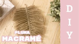 DIY tutorial COMO hacer PLUMA MACRAMÉ con CUERDA  EL TALLER DE AJ [upl. by Nonohcle]