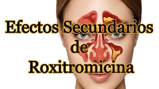 Efectos Secundarios de Roxitromicina [upl. by Tate598]